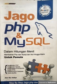 JAGO PHP  & MYSQL DALAM HITUNGAN MENIT MEMBAHAS PHP DAN MYSQL DARI NOL HINGGA MAHIR UNTUK PEMULA