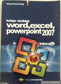 Belajar otodididak word, excel, power point 2007
