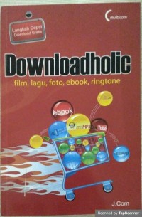 Downloadholic: film, lagu, foto, ebook, ringtone