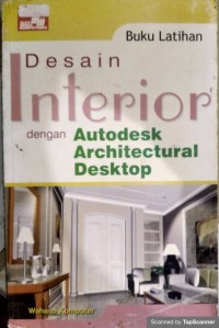 Buku latihan desain interior dengan autodesk architectural desktop