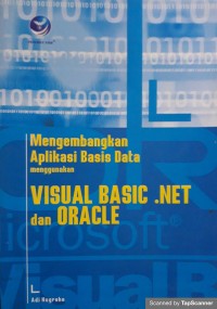 Mengembangkan Aplikasi Basis Data Menggunakan Visual Basic. Net dan Oracle