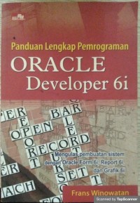 Panduan lengkap pemroograman oracle developer 6i
