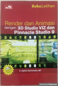 Render dan animasi  dengan 3D studio VIZ dan Pinnacle studio 9
