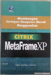 Membuat jaringan komputer murah menggunakan citrix metaframeXP