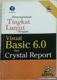 Pemrograman tingkat lanjut dengan visual basic 6.0 dan crystal report