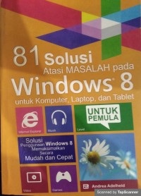 81 solusi atasi masalah pada windows 8 untuk komputer, laptop, dan tablet