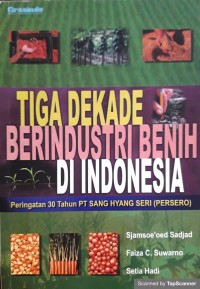 Tiga Dekade Berindustri Benih di Indonesia