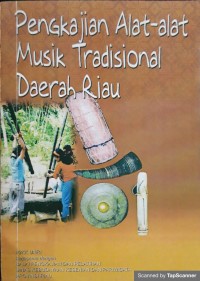 Pengkajian alat-alat musik tradisional daerah Riau