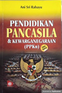 Pendidikan Pancasila & Kewarganegaaraan (PPKn) Edisi Revisi
