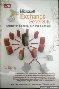 Microsoft Exchange Server 2010 : Arsitektur, konsep, dan implementasi