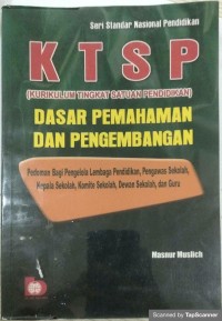 KTSP: Dasar Pemahaman dan Pengembangan