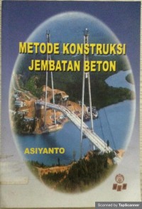 Metode Konstruksi Jembatan Beton