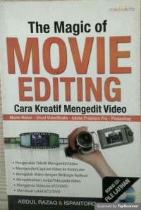 The Magic of video Editing: Cara kkreatif mengedit video