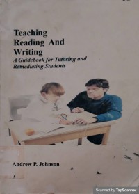 Teaching reading and writing A guidebook for tutoring and remediating students