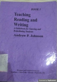 Teaching reading and writing : A guidebook for tutoring and remediating students (Book 1)