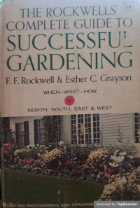 The rockwells' complete guidento succesful gardening