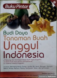 Buku Pintar Budi Daya Tanaman Buah Unggul Indonesia