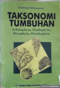 Taksonomi Tumbuhan : Schizopyta, Thallopyta, Bryopyta, Pteriophyta