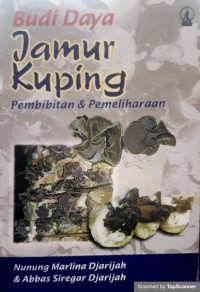 Budidaya jamur kuping: pembibitan & pemeliharaan