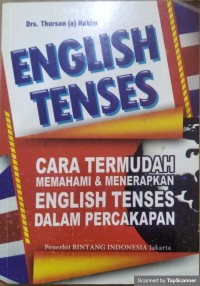 English tenses cara termudah memahami & menerapkan english tenses dalam percakapan