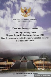 Image of PANDUAN PEMASYARAKATAN: UUD 1945 DAN KETETAPAN MAJELIS PERMUSYAWARATAN RAKYAT REPUBLIK INDONESIA