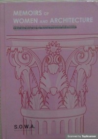 Memoirs of women and architecture: sebuah buku tentang wanita dan kenangan interaksinya dengan arsitektur