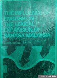 The influence of English on the lexical expansion of Bahasa Malaysia