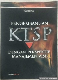 Pengembangan KTSP: dengan perspektif manajemen visi