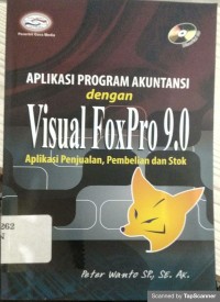APLIKASI PROGRAM AKUNTANSI DENGAN VISUAL FOXPRO 9.0 : Aplikasi penjualan, pembelian dan stok