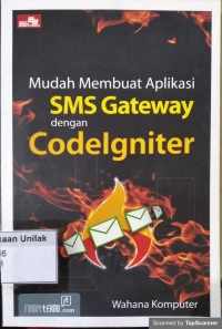 MUDAH MEMBUAT APLIKASI SMS GATEWAY DENGAN CODELGNOTER