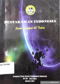 PUSTAKAWAN INDONESIA: JEJAK LANGKA 40 TAHUN