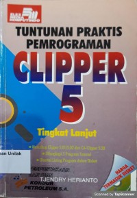 Tuntutan Praktis Pemrograman Clipper 5 tingkat lanjut