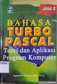 Bahasa turbo pascal:  teori dan aplikasi program komputer