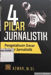 4 pilar jurnalistik: pengetahuan dasar belajar jurnalistik
