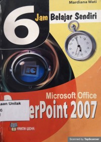 6 jam belajar sendiri: microsoft office powerpoint 2007