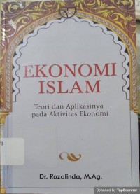 Ekonomi Islam : Teori Dan Aplikasinya Pada Aktivitas Ekonomi