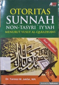 OTORITAS SUNNAH NON TASYIRIYYAH MENURUT YUSUF AL-QARADHAWI