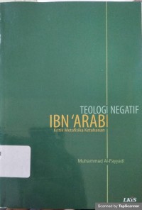 TEKNOLOGI NEGATIF IBN'ARABI : Kritik metafisika ketuhanan