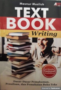 Image of Text book writing : dasar-dasar pemahaman, penulisan dan pemakaian buku teks