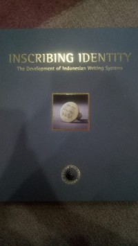 Inscribing identity the development of indonesian writing systems