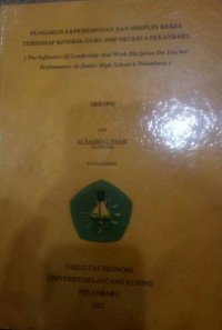 Pengaruh kepemimpinan dan disiplin kerja terhadap kinerja guru SMP Negeri 6 Pekanbaru