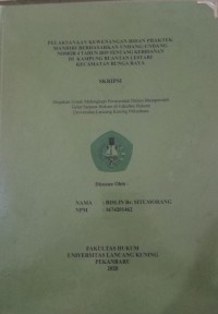 Pelaksanaan kewenangan bidan praktek mandiri berdasarkan undang-undang nomor 4 tahun 2019 tentang kebidanan di kampung buatan lestari kecamatan bunga raya