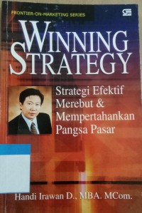 Image of Winning Strategi: Strategi Efektif Merebut dan mempertahankan pangan pasar