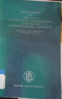 Proceedingd of the sixth pacific basin centel bank conference on econometric modeling