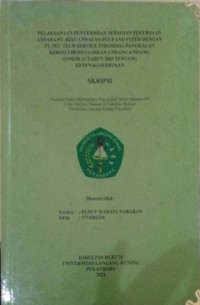 Pelaksanaan penyerahan sebagaimana pekerjaan antara pt.riau andalan pulp and paper dengan pt.pec tech service indonesia pangkalan kerinci berdasarkan undang-undang nomor 13 tahun 2003 tentang ketenagakerjaan
