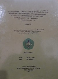 Pelaksanaan kewajiban uji berkala angkutan bermotor umm oplet di wilayah kecamatan Tenayan Raya kota Pekanbaru berdasarkan undang-undang nomor 22 tahun 2009 tentang lalu lintas dan angkutan jalan