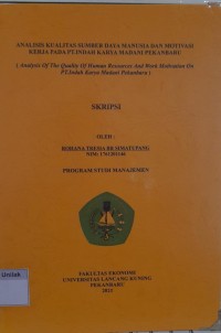 Analisis kualitas sumber daya manusia dan motivasi kerja pada PT. Indah Karya Madani Pekanbaru