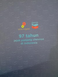 97 Tahun jejak panjang chevron di Indonesia