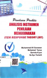 Panduan praktis analisis instrumen penilaian menggunakan item response theory (IRT)