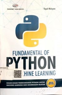 Fundamental of Phyton for Machine Learning: Dasar-dasar pemrograman python untuk machine learning dan kecerdasan buatan
